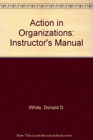 Action in Organizations: Instructor's Manual