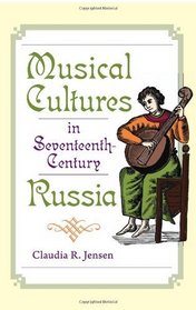 Musical Cultures in Seventeenth-Century Russia (Russian Music Studies)