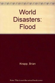 World Disasters: Flood (World Disasters)