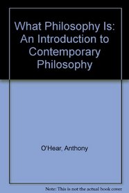 What Philosophy Is: An Introduction to Contemporary Philosophy