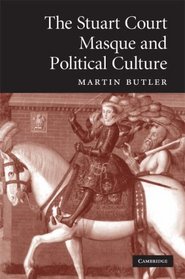 The Stuart Court Masque and Political Culture