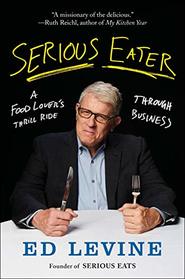 Serious Eater: A Food Lover's Perilous Quest for Pizza and Redemption