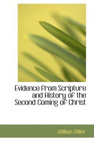 Evidence from Scripture and History of the Second Coming of Christ