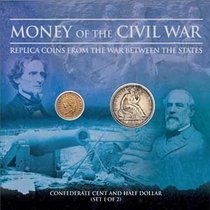 Money of the Civil War: Confederate Cent and Half Dollar