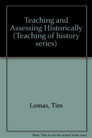 Teaching and Assessing Historically