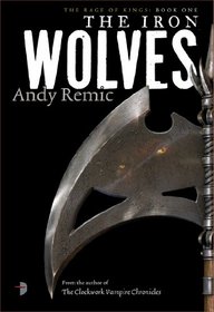 The Iron Wolves (Rage of Kings, Bk 1)