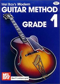 Mel Bays Modern Guitar Method: Grade 1 (Grade 1) (Grade 1)