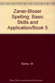 Zaner-Bloser Spelling: Basic Skills and Application/Book 5