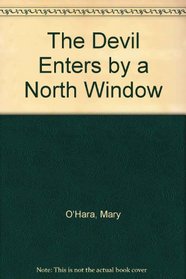 The Devil Enters by a North Window