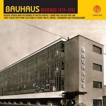 Bauhaus Reviewed 1919-1933: Walter Gropius, Ludwig Mies Van Der Rohe, Josef Albers: Walter Gropius, Luowig Mies Van Oer Rohe, Josef Albers