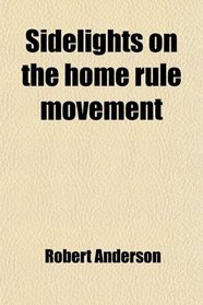 Sidelights on the home rule movement