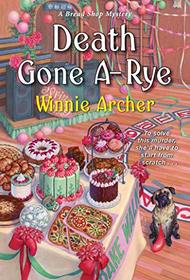 Death Gone A-Rye (Bread Shop, Bk 6)