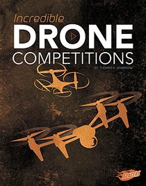 Incredible Drone Competitions (Cool Competitions)