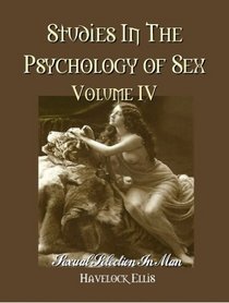 Studies in the Psychology of Sex Volume 4 : Sexual Selection in Man
