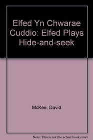 Elfed Yn Chwarae Cuddio (English and Welsh Edition)