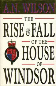 Rise and Fall of the House of Windsor