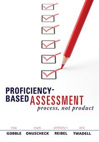 Proficiency-Based Assessment: Process, Not Product