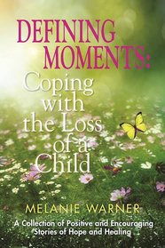 Defining Moments: Coping With the Loss of a Child