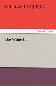 The White Lie (TREDITION CLASSICS)