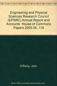 Engineering and Physical Sciences Research Council (EPSRC) Annual Report and Accounts: House of Commons Papers 2005-06, 119