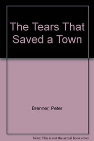 The Tears That Saved a Town