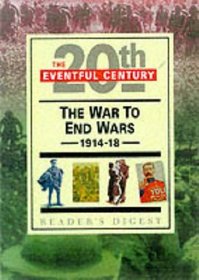 THE WAR TO END WARS (EVENTFUL CENTURY S.)