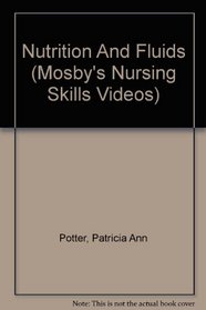 Nutrition And Fluids (Mosby's Nursing Skills Videos)