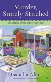 Murder, Simply Stitched (Amish Quilt Shop, Bk 2)