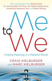 Me to We : Finding Meaning in a Material World