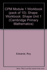 CPM Module 1 Workbook (pack of 10): Shape (Cambridge Primary Mathematics)
