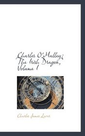 Charles O'Malley: The Irish Dragon, Volume I