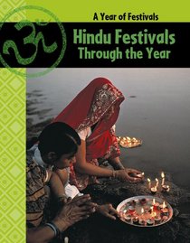 Hindu Festivals Through the Year (A Year of Festivals)