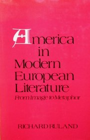 America in Modern European Literature: From Image to Metaphor
