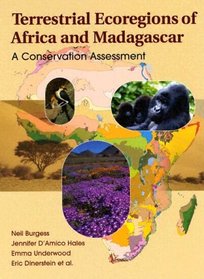 Terrestrial Ecoregions of Africa and Madagascar: A Conservation Assessment (World Wildlife Fund Ecoregion Assessments)