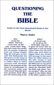 Questioning the Bible: Guide to the Most Questioned Book in the World