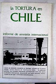 La tortura en Chile (Spanish Edition)