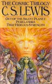 Cosmic Trilogy : Out of the Silent Planet - Perelandra - That Hideous Strength