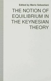 The Notion of Equilibrium in Keynesian Theory