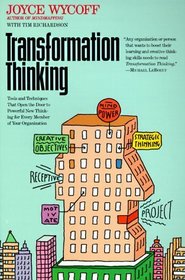 Transformation Thinking: Tools and Techniques That Open the Door to Powerful New Thinking for Every Member of Your Organization