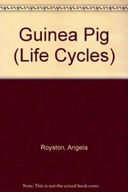 Life Cycle of a Guinea Pig (Life Cycle of A...)