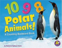 10, 9, 8 Polar Animals!: A Counting Backward Book  Books)