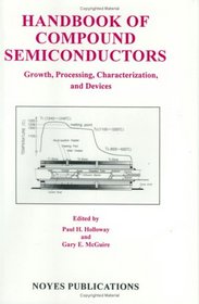 Handbook of Compound Semiconductors: Growth, Processing, Characterization, and Devices (Materials Science and Process Technology Series)