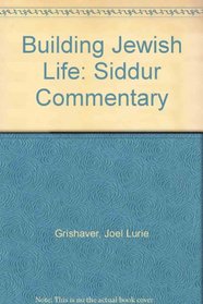 Building Jewish Life: Siddur Commentary
