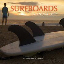 Surfboards Calendar 2017: 16 Month Calendar