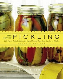 The Joy of Pickling, Revised Edition: 250 Flavor-Packed Recipes for Vegetables and More from Garden or Market