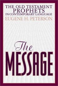 The Message Old Testament Prophets: In Contemporary Language