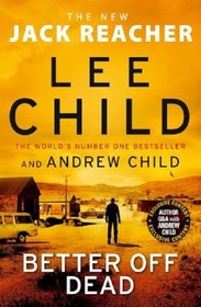 Better Off Dead (Jack Reacher, Bk 26)