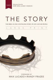 The Story, NKJV, Large Print: The Bible as One Continuing Story of God and His People