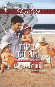 Triple the Fun (Billionaires and Babies) (Harlequin Desire, No 2371)