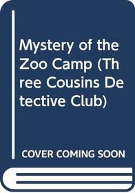 Mystery of the Zoo Camp (Three Cousins Detective Club)